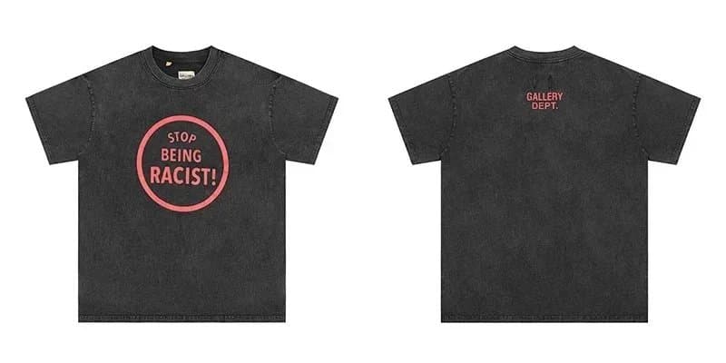 Gallery Dept. T-Shirt Stop Being Racist